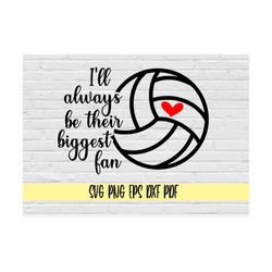 I'll always be their biggest fan svg png eps dxf pdf/volleyball mom dad svg/volleyball png clip art svg/I'll always be t