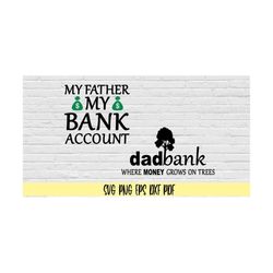 My father my bank account and dad bank where money grows on trees svg png eps dxf pdf/Dad & child matching t shirt svg p