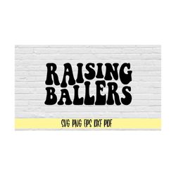 Raising Ballers svg png eps dxf pdf/Sport mom dad svg/Raising ballers retro Wavy font svg/football soccer baseball footb