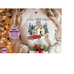 O' Come All Ye Faithful - Christmas Carol T-Shirt - Holiday Party Outfit - Christmas Tree Shirt - Gift for Mom - Jesus i