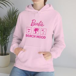 Barbie Beach mood- Hooded Sweatshirt, Barbie Movie Shirt, Come On Barbie Shirt, Margot Robbie Barbie, Barbie 2023 Shirt,