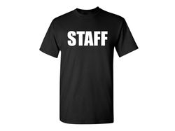 Staff Funny Graphic Tees Mens Women Gift For Sarcasm Laughs Lover Novelty Funny T Shirts