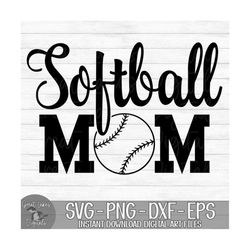 Softball Mom - Instant Digital Download - svg, png, dxf, and eps files included!