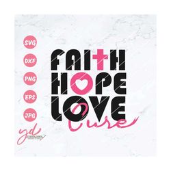Faith Hope Love Cure Svg Png | Breast Cancer Awareness Month Svg | Pinktober Svg | Crush Breast Cancer Svg | Cancer Surv