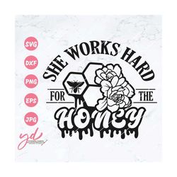 She Works Hard for the Honey Svg | Bee Svg | Honey Svg | Hard Worker Svg Gift | Honey bee Svg | Bee Quotes Svg | Busy Be