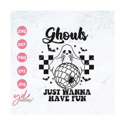 Ghouls Just Wanna Have Fun Svg Png | Ghost Svg | Let's Go Ghouls Svg | Disco Ball Svg | Spider Svg | Spooky Vibes Svg |