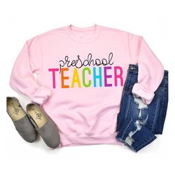 Preschool Teacher Shirts, Pre-K Teacher Sweatshirt, Back to School Shirt, First Day of School Teacher Appreciation Gift