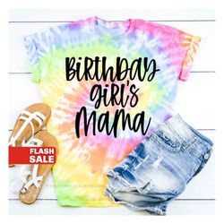 Birthday Girl's Mama Shirt, Mom of the Birthday Girl Shirt, Birthday Girls Mom Tshirt, Family Birthday Shirts Tie Dye Te