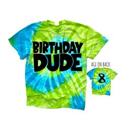 Birthday Boy Shirt, Boys Birthday Tee, Tie Dye Birthday Dude Tshirt Age on Back, Tye Dye