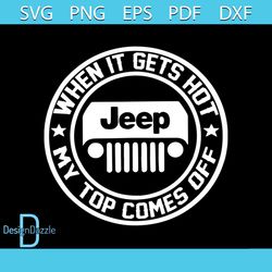 When It Gets Hot My Top Comes Off Jeep Svg, Vehicle Svg