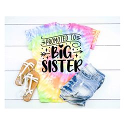Promoted to Big Sister Shirt - Tie Dye Big Sister Announcement Shirt, Future Big Sister Tshirt Big Brother Shirt