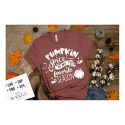 Pumpkin spice is my favorite season svg, Pumpkin spice svg, Autumn svg, Fall svg, autumn svg design