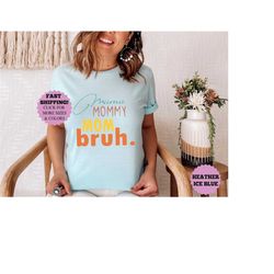 Mama Mommy Mom Bruh Mom Life shirt, Mother shirt, Mom To Bruh Gift For, Mom Cool Mom Sweatshirt, Mother's Day Gift Shirt