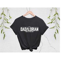 Dadalorian Shirt, Dad Shirt, Husband Gift, Father's Day Gift, Gift for him, Gift for Father, Dad Gift, Gift Daddy Shirt,