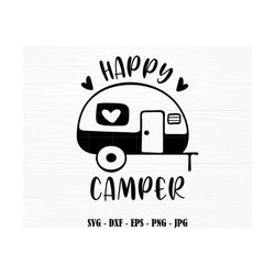 Happy Camper SVG Camping SVG Camper SVG Cricut Silhoutte Cut Files Digital Download