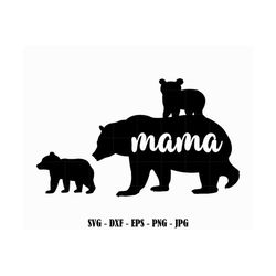 Mama Bear SVG Bear Svg Cut Files for Cricut Mothers Day Svg Mom Png Eps Dxf Jpeg Cute Bear Silhouette Mom Life Svg Digit