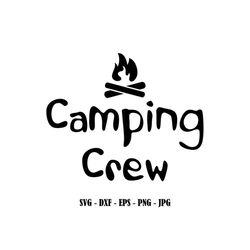 Camping Crew SVG Camp Fire Svg Camping Crew Png Files Camp Svg Camping Png Svg Jpeg Files For Cricut Silhouette Cut File