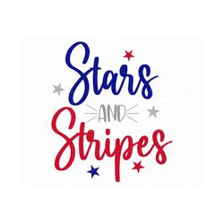 Stars and Stripes Svg 4th Of July Svg Independence Day Svg America Svg Cut Files Patriotic Svg USA Svg Png Instant Downl