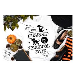 I am guarded by magical cats svg, Halloween svg, Happy Halloween svg, Witch svg