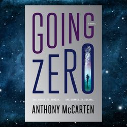 Going Zero: A Novel  by Anthony McCarten (Author)
