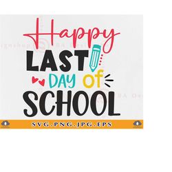 Happy Last Day of School SVG, Summer Break Svg, Goodbye School, Teacher Gift, Funny Teacher Shirt Saying SVG, Cut Files