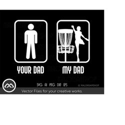 Disc Golf SVG file Your dad my dad - disc golf svg, golf svg, cricut, frisbee svg, silhouette, png, cut file