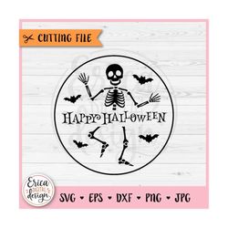 Happy Halloween Skeleton SVG cut file for Cricut Silhouette, Spooky Skeleton Round Sign, Dancing Skeleton, Bats, Funny H