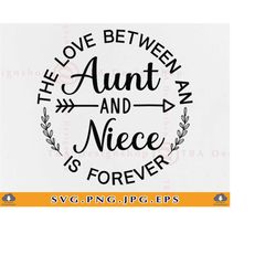Aunt And Niece SVG, The Love Between An Aunt & Niece Is Forever, Aunt Niece Gift SVG, Auntie Niece Shirts Svg,Cut Files