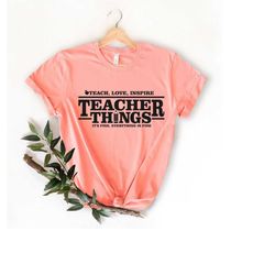 Teach Love Inspire Shirt, Teacher Gift, Teacher Things Shirt, Elementary School Teacher Tee, Preschool Teacher Teaching