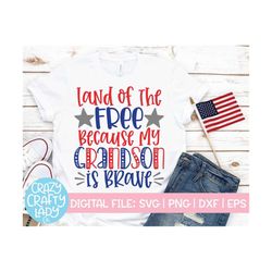 Land of the Free Because My Grandson Is Brave SVG, July 4th Cut File, Military Design, Patriotic Saying, dxf eps png, Si