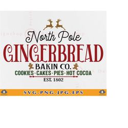 Gingerbread SVG, North Pole Gingerbread Baking Co SVG, Christmas Farmhouse Sign Decor, Christmas Gifts Svg, Xmas, Cut Fi