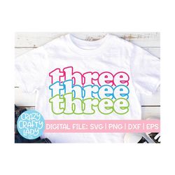Three SVG, Retro Stacked Cut File, Boy 3rd Birthday, Girl Party Quote, Kid Shirt Design, 3 Year Old Saying, dxf eps png,