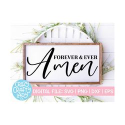 Forever & Ever Amen SVG, Farmhouse Cut File, Home Decor Saying, Wood Sign Quote, Bedroom Design, Wedding, dxf eps png, S
