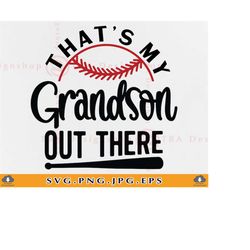 baseball grandson svg, that's my grandson out there svg, grandson gift svg, funny baseball shirt svg, digital cut files