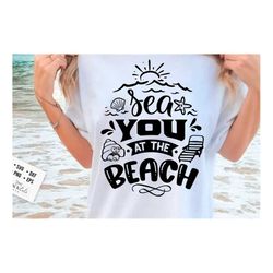 Sea you at the beach svg, Beach svg, Summer svg, Beach poster svg, The sea svg, Beach quotes svg, Ocean svg