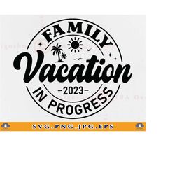 Family Vacation In Progress SVG, Funny Family Trip SVG, Family Vacation Shirts SVG, Summer Gifts Svg, Family Beach Vacat