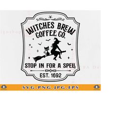 Witches Brew Coffee Co SVG, Halloween Witch PNG, Haloween Shirt SVG, Halloween Sign Decor Svg, Halloween Gifts,Cut Files