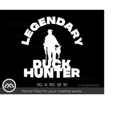 Duck Hunting SVG Legendary Hunting - hunting svg, duck hunting svg, deer hunting svg, hunting cut file for lovers