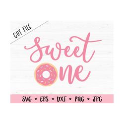 sweet one svg first birthday cutting file 1st birthday party one sweet girl cute donut silhouette cricut vinyl baby body