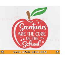 school secretary svg, secretaries are the core of the school svg, school secretary gift shirt svg, school staff, cut fil