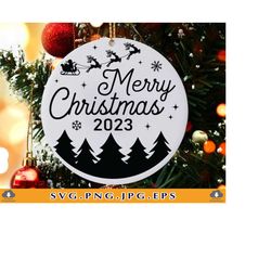 2023 Christmas Ornament SVG, Merry Christmas 2023 Ornament SVG, Christmas Gifts, 2023 Xmas Ornament Design, Cut Files Fo