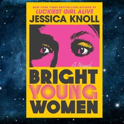 Bright Young Women: A Novel by Jessica Knoll (Author)