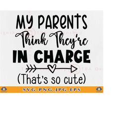 My Parents Think They Are in Charge Svg, Baby Quotes Sayings SVG, Funny Baby SVG Design, New Baby Gift SVG, Cut Files Fo