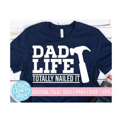 Dad Life Totally Nailed It SVG, Tools Cut File, Garage Quote, Funny Saying, Wood Sign, Father's Day Design, dxf eps png,