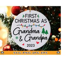 First Christmas As Grandma & Grandpa SVG, New Grandparents Christmas Ornament SVG, New Baby Ornament,  Xmas, Cut Files F