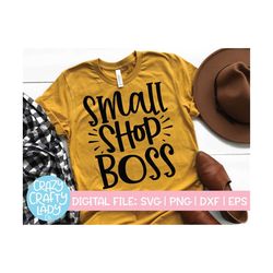 Small Shop Boss SVG, Girl Boss Cut File, Mom Boss Design, Small Business Owner, Work Saying, Mompreneur Quote, dxf eps p
