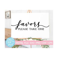 Favors SVG, Please Take One, Wedding Cut File, Reception Decor Saying, Cute Sign Clip Art, Marriage Quote, dxf eps png,