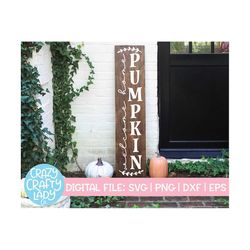 Welcome Home Pumpkin Porch Sign SVG, Home Cut File, Farmhouse Design, Vertical Saying, Thanksgiving Quote, dxf eps png,