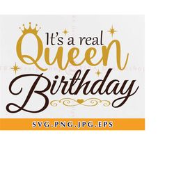 Its a real queen birthday Svg,Birthday queen with crown Svg,Birthday Gift for Women Svg,Birthday Svg,Birthday shirt Svg,