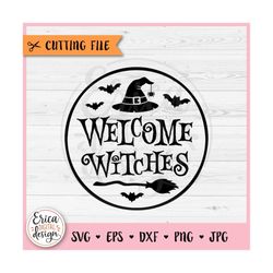 Welcome Witches Round Sign SVG cut file Cricut Silhouette Welcome Halloween Door Sign Witch Hat Spooky Bats Welcome Sign